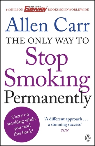 Allen Carr - The Only Way to Stop Smoking Permanently - Quit cigarettes for good with this groundbreaking method.