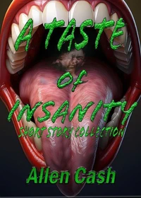 A Taste of Insanity