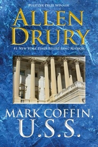  Allen Drury - Mark Coffin, U.S.S..