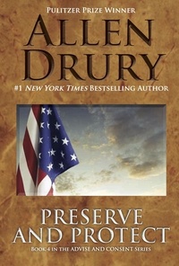  Allen Drury - Preserve and Protect - Advise and Consent, #4.