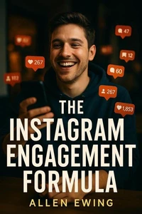 The Instagram Engagement Formula: How to Beat the Algorithm for Real Likes, Comments &amp; Growth