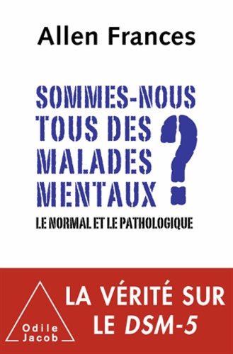 Sommes-nous tous des malades mentaux ?. Le normal et le pathologique