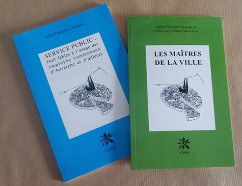 Allen-François Lederlin - Lot de 2 livres fables de mr lederlin - Service public + les maitres de la ville.