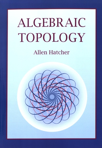 Allen Hatcher - Algebraic Topology.