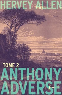 Anthony Adverse Tome 2