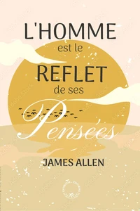 L'homme est le reflet de ses Pensées