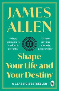 Shape Your Life And Your Destiny