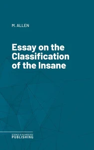 Essay on the Classification of the Insane
