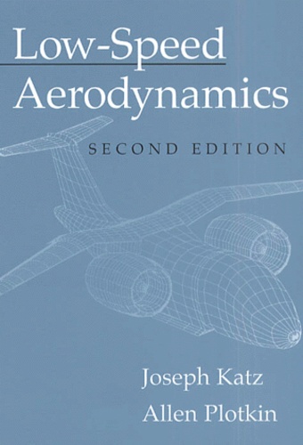 Allen Plotkin et Joseph Katz - Low-Speed Aerodynamics. Second Edition.