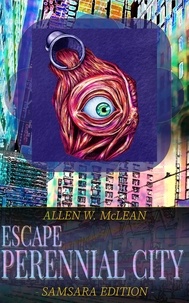  Allen W. McLean - Escape Perennial City - Samsara Edition.