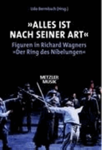 "Alles ist nach seiner Art" - Figuren in Richard Wagners "Der Ring des Nibelungen".