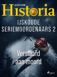 IJskoude seriemoordenaars 2 - Verslaafd aan moord