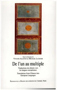 De L'Un Au Multiple. Traduction Du Chinois Vers Les Langues Europeennes : Translation From Chinese Into European Languages