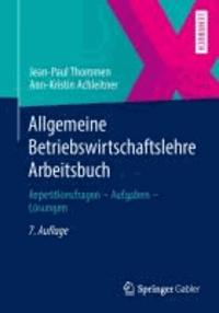 Allgemeine Betriebswirtschaftslehre Arbeitsbuch - Repetitionsfragen - Aufgaben - Lösungen.