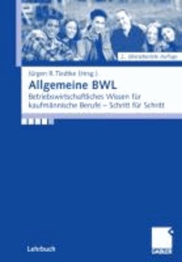 Allgemeine BWL - Betriebswirtschaftliches Wissen für kaufmännische Berufe - Schritt für Schritt.