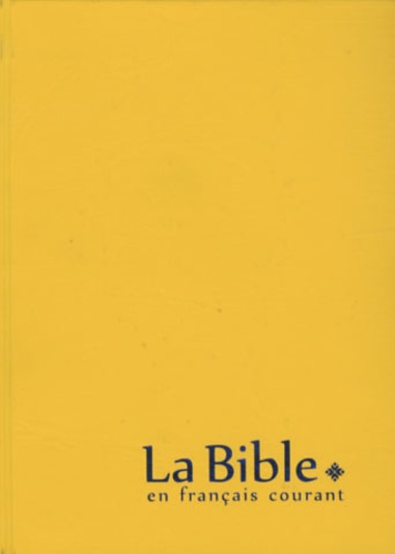  Alliance biblique universelle - La Bible en français courant - Edition sans les livres deutérocanoniques, reliure souple, couverture vinyle.