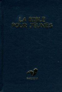  Alliance biblique universelle - La bible pour jeunes - Ancien et Nouveau Testament.