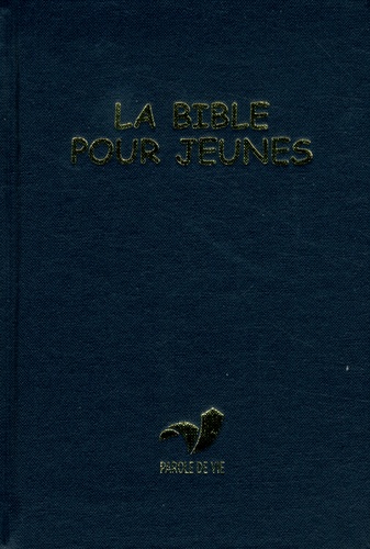  Alliance biblique universelle - La bible pour jeunes - Ancien et Nouveau Testament.