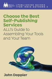  Alliance of Independent Author - Choose the Best Self-Publishing Services - Publishing Guides for Indie Authors, #2.
