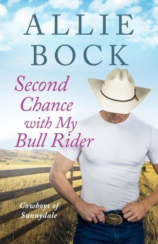  Allie Bock - Second Chance with My Bull Rider - Cowboys of Sunnydale, #2.