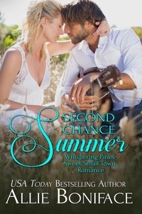  Allie Boniface - Second Chance Summer - Whispering Pines Sweet Small Town Romance, #1.