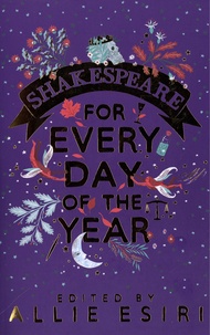 Allie Esiri - Shakespeare for Every Day of the Year.