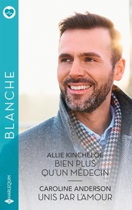 Ebook Télécharger le pdf Bien plus qu'un médecin ; Unis par l'amour (Litterature Francaise)