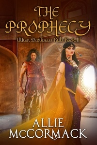  Allie McCormack - When Darkness Falls, Book III: The Prophecy - When Darkness Falls, #3.
