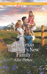 Allie Pleiter - The Texas Rancher's New Family.