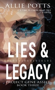  Allie Potts - Lies &amp; Legacy - Project Gene Assist, #3.