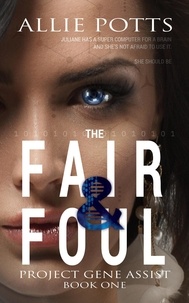  Allie Potts - The Fair &amp; Foul - Project Gene Assist, #1.
