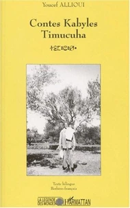 Contes Kabyles : Timucuha. Deux contes du cycles de l'ogre précédés de " Tandella, la créatrice des contes ", édition bilingue français-berbère