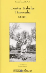 Contes Kabyles : Timucuha. Deux Contes Du Cycles De L'Ogre Precedes De " Tandella, La Creatrice Des Contes ", Edition Bilingue Francais-Berbere