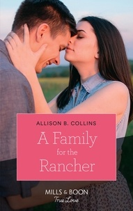 Allison B. Collins - A Family For The Rancher.