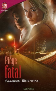Allison Brennan - Piège fatal.