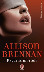 Allison Brennan - Regards mortels.