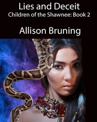  Allison Bruning - Lies and Deceit (Children of the Shawnee: Book 2) - Children of the Shawnee, #2.