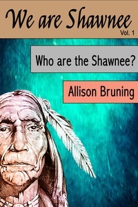  Allison Bruning - Who are the Shawnee.