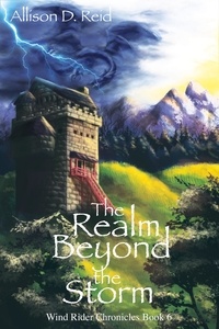  Allison D. Reid - The Realm Beyond the Storm - Wind Rider Chronicles, #6.