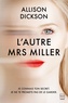 Allison Dickson - L'autre Mrs Miller.