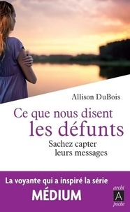 Allison DuBois - Ce que nous disent les défunts.