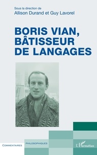 Allison Durand et Guy Lavorel - Boris Vian, bâtisseur de langages.