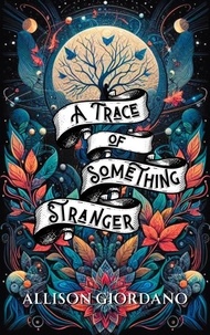 Allison Giordano - A Trace of Something Stranger.