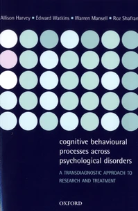 Cognitive Behavioural Processes across Psychological Disorders
