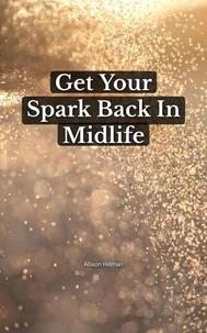 Get Your Spark Back in Midlife