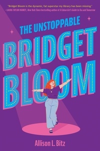 Allison L. Bitz - The Unstoppable Bridget Bloom.