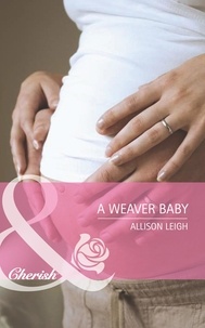 Allison Leigh - A Weaver Baby.