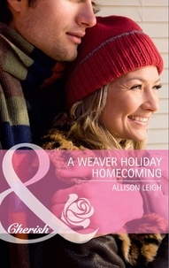 Allison Leigh - A Weaver Holiday Homecoming.