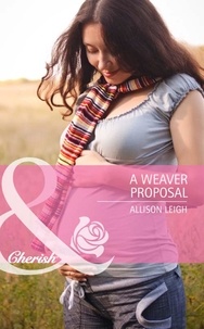 Allison Leigh - A Weaver Proposal.