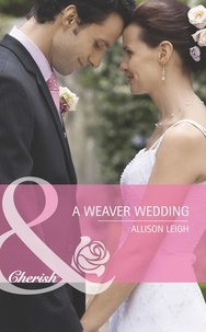 Allison Leigh - A Weaver Wedding.